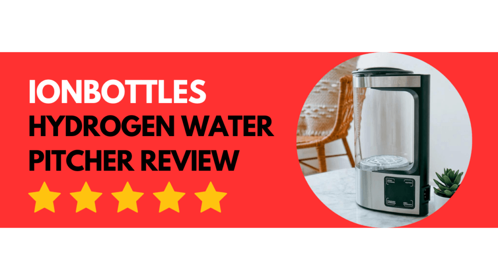 IonBottles Hydrogen Water Pitcher Review